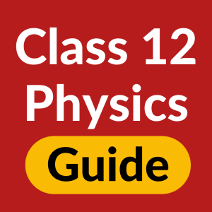 Class 12 Physics Guide App